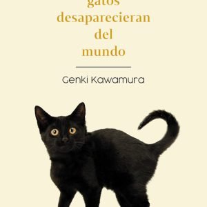 Si los gatos desaparecieran del mundo