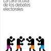 La cara oculta de los debates electorales