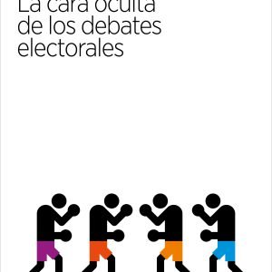 La cara oculta de los debates electorales