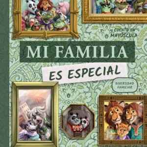 Mi familia es especial - Libro infantil en letra mayúscula