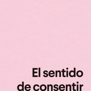 El sentido de consentir