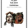 Las avispas; La paz; Las aves; Lisístrata