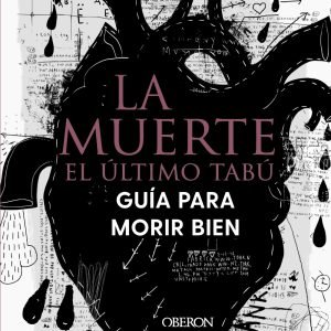La muerte: el último tabú. Guía para morir bien