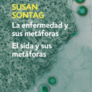 La enfermedad y sus metáforas | El sida y sus metáforas