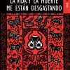 La vida y la muerte me estn desgastando
