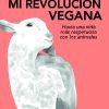 Mi revolución vegana