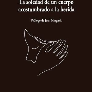 La soledad de un cuerpo acostumbrado a la herida