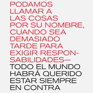 ALGÚN DÍA TODO EL MUNDO HABRÁ QUERIDO ESTAR SIEMPRE EN CONTRA