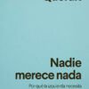 Nadie merece nada