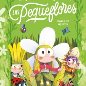El jardín mágico de las pequeflores. ¡Flores en apuros!