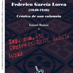 EL PROCESO JUDICIAL PÓSTUMO CONTRA FEDERICO GARCIA LORCA (1940-1946)